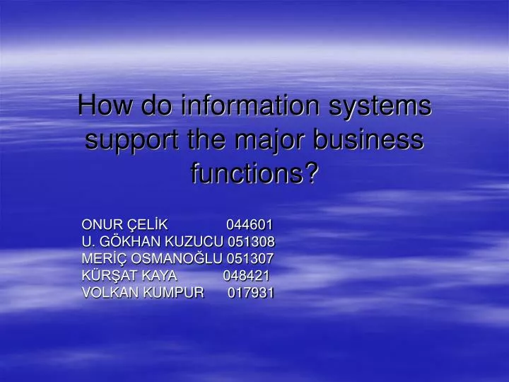 how do information systems support the major business functions