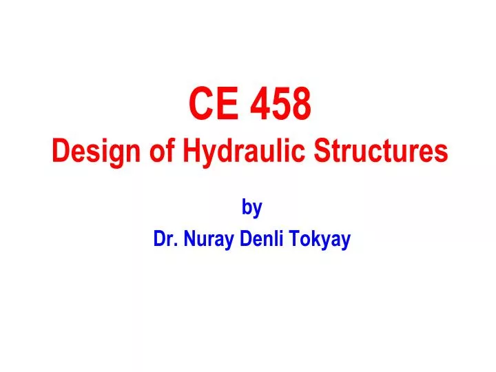 ce 458 design of hydraulic structures