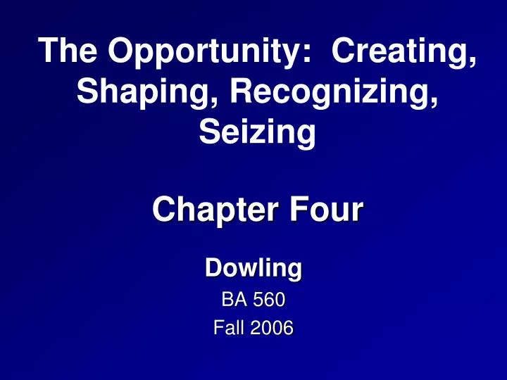 the opportunity creating shaping recognizing seizing chapter four