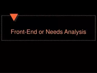 Front-End or Needs Analysis