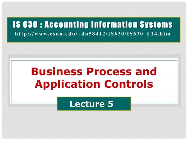is 630 accounting information systems http www csun edu dn58412 is630 is630 f14 htm