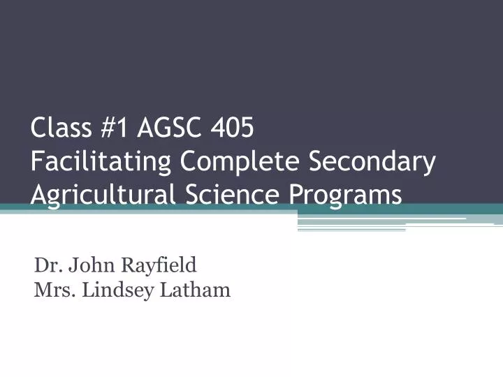 class 1 agsc 405 facilitating complete secondary agricultural science programs