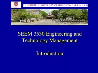 SEEM 3530 Engineering and Technology Management Introduction