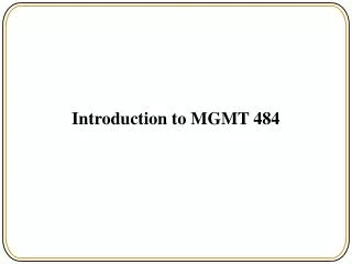Introduction to MGMT 484