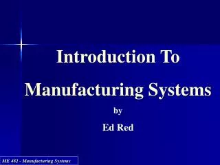 Introduction To Manufacturing Systems by Ed Red