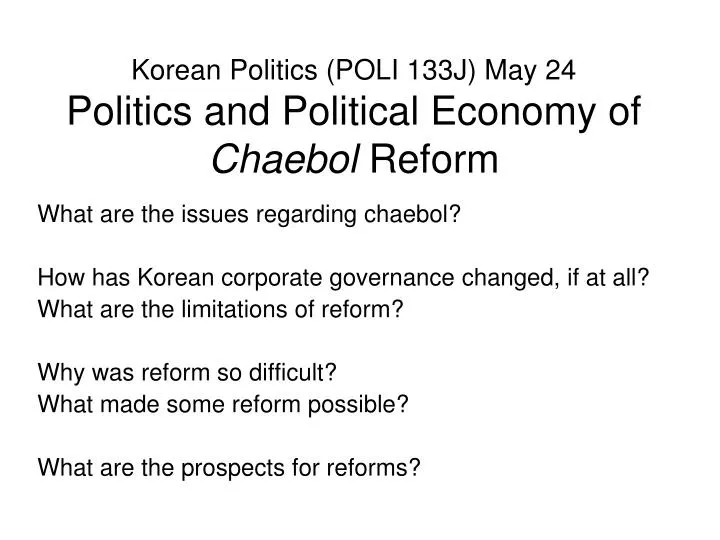 korean politics poli 133j may 24 politics and political economy of chaebol reform