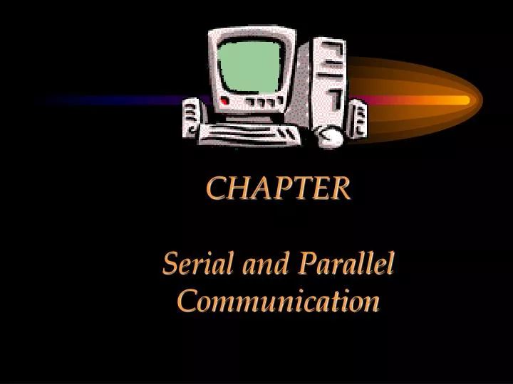 chapter serial and parallel communication