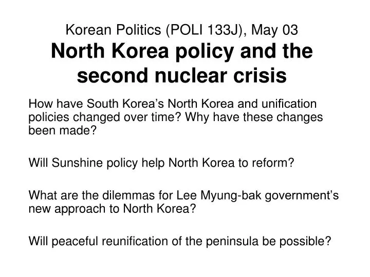 korean politics poli 133j may 03 north korea policy and the second n uclear crisis