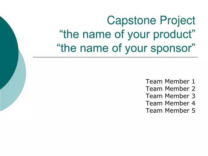 capstone project the name of your product the name of your sponsor