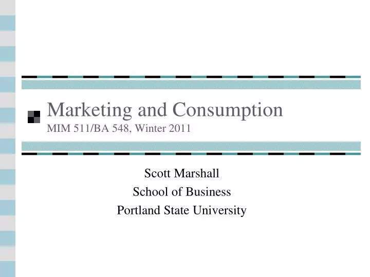 marketing and consumption mim 511 ba 548 winter 2011