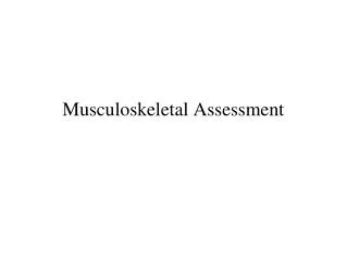 Musculoskeletal Assessment