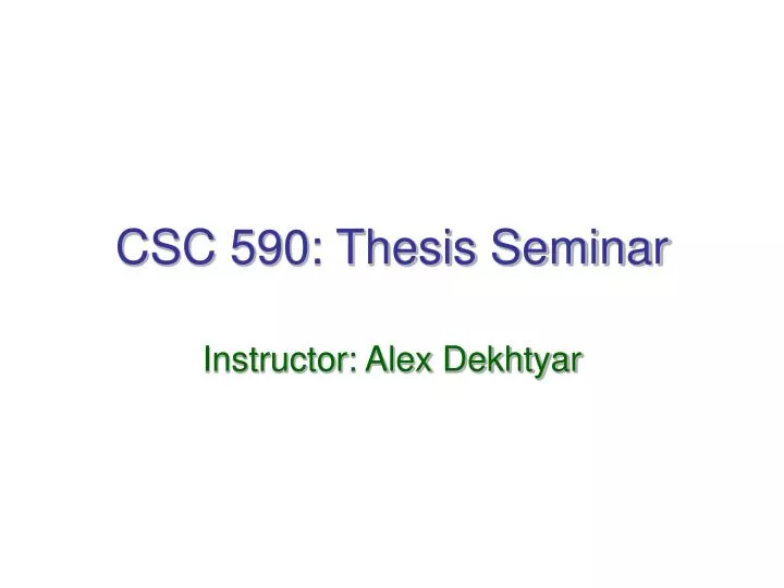 csc 590 thesis seminar