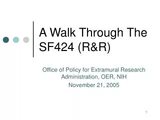 A Walk Through The SF424 (R&amp;R)