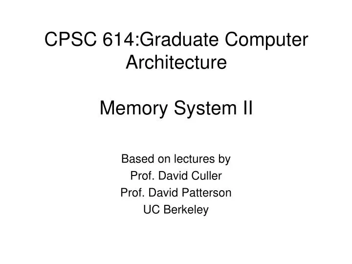 cpsc 614 graduate computer architecture memory system ii