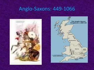Anglo-Saxons: 449-1066