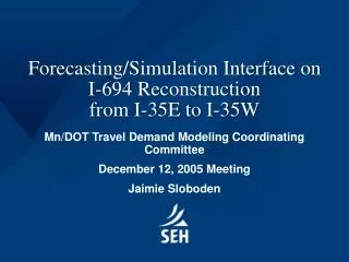 Forecasting/Simulation Interface on I-694 Reconstruction from I-35E to I-35W