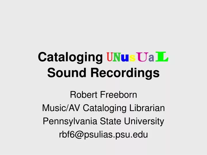 cataloging u n u s u a l sound recordings