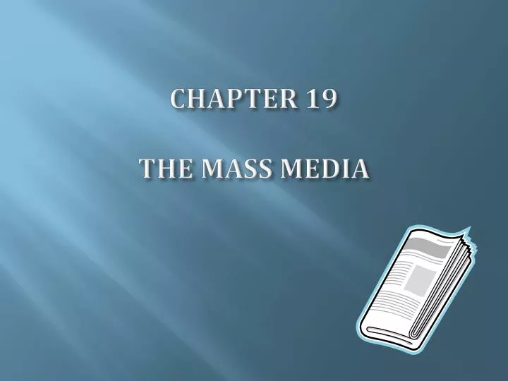 chapter 19 the mass media