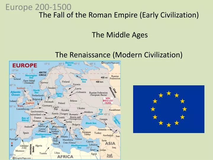 the fall of the roman empire early civilization the middle ages the renaissance modern civilization