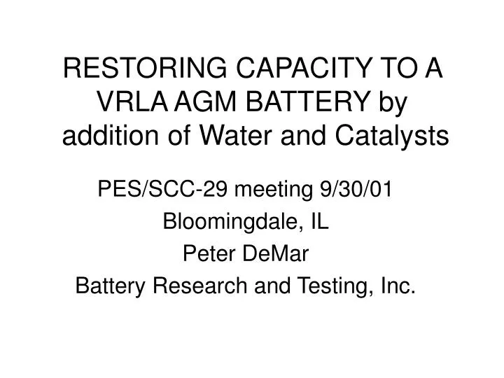 restoring capacity to a vrla agm battery by addition of water and catalysts