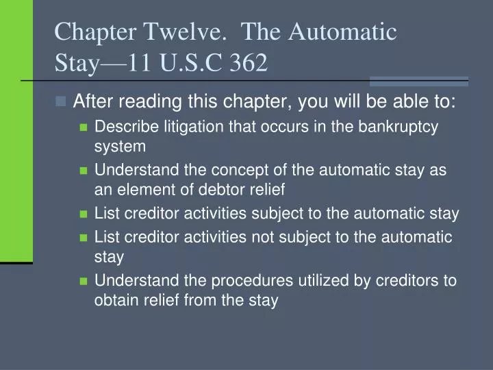 chapter twelve the automatic stay 11 u s c 362