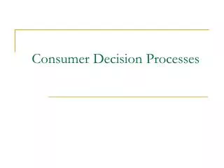 Consumer Decision Processes