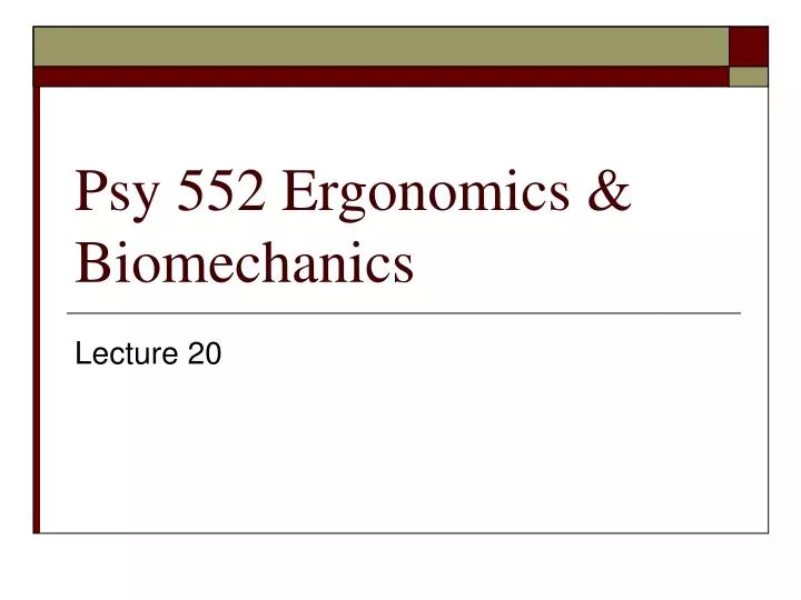 psy 552 ergonomics biomechanics