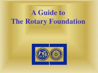 A Guide to The Rotary Foundation
