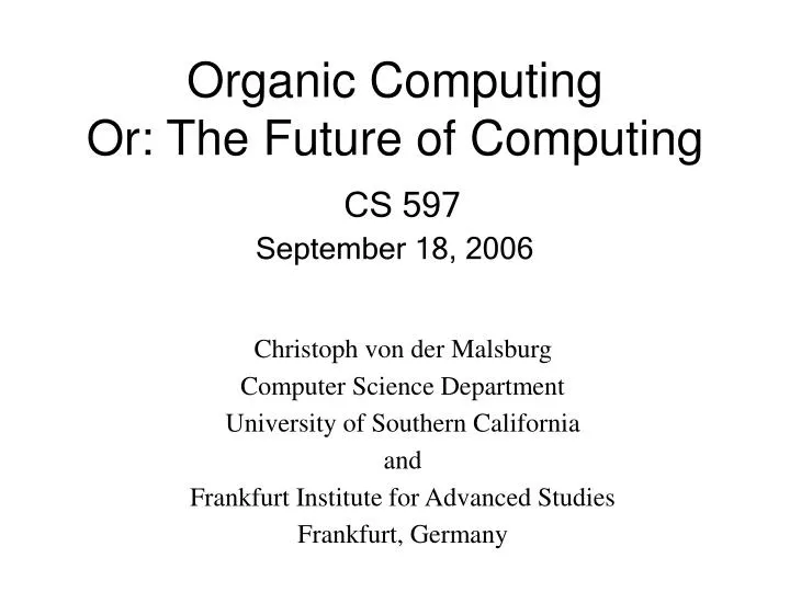 organic computing or the future of computing cs 597 september 18 2006