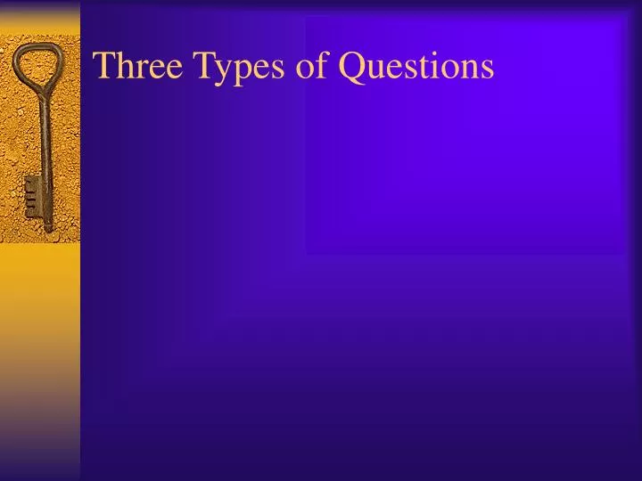 three types of questions