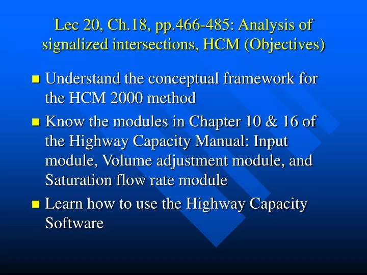 lec 20 ch 18 pp 466 485 analysis of signalized intersections hcm objectives