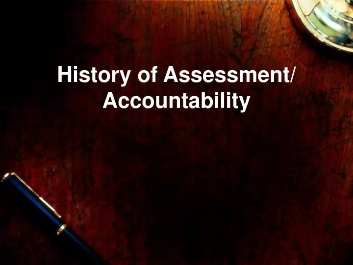 history of assessment accountability