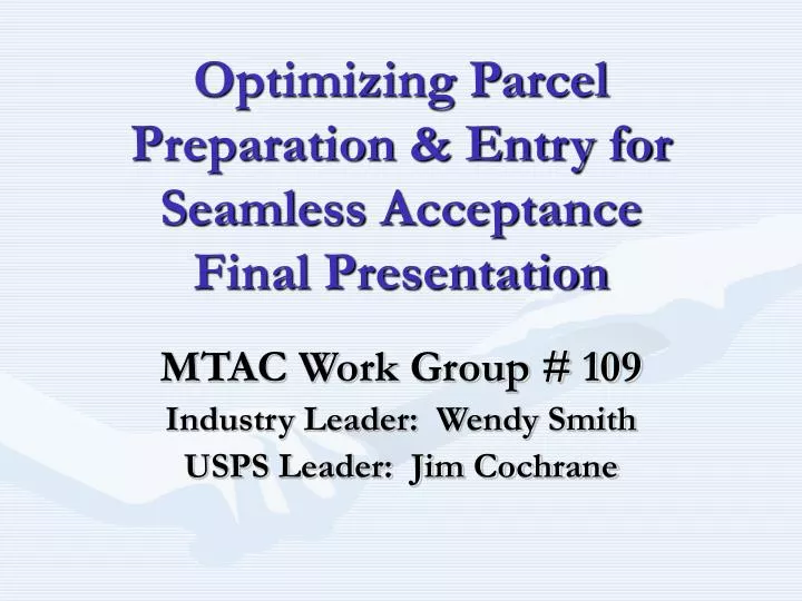 optimizing parcel preparation entry for seamless acceptance final presentation