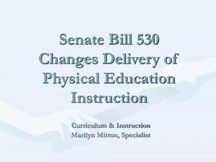 senate bill 530 changes delivery of physical education instruction