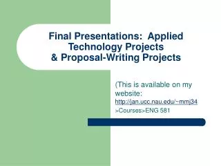 Final Presentations: Applied Technology Projects &amp; Proposal-Writing Projects
