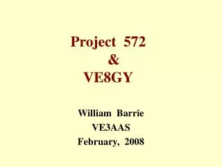 Project 572 &amp; VE8GY