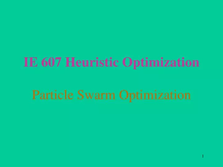 ie 607 heuristic optimization particle swarm optimization