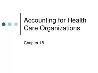 Accounting for Health Care Organizations