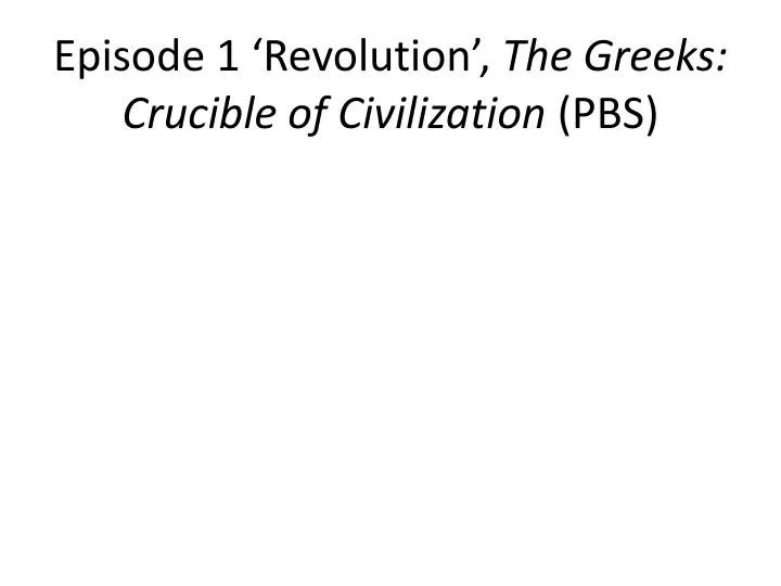 episode 1 revolution the greeks crucible of civilization pbs