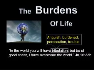The Burdens Of Life