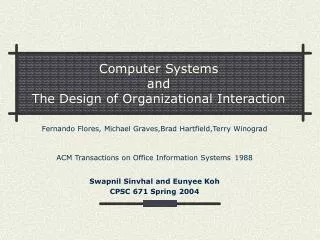 Computer Systems and The Design of Organizational Interaction