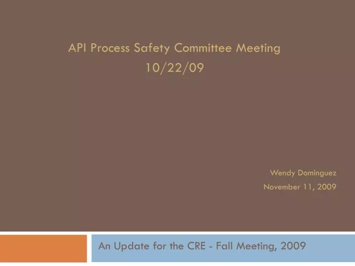 api process safety committee meeting 10 22 09 wendy dominguez november 11 2009