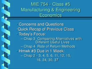 MIE 754 - Class #5 Manufacturing &amp; Engineering Economics