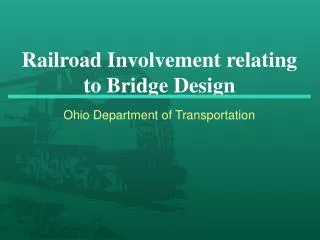 Railroad Involvement relating to Bridge Design