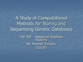 A Study of Computational Methods for Storing and Sequencing Genetic Databases