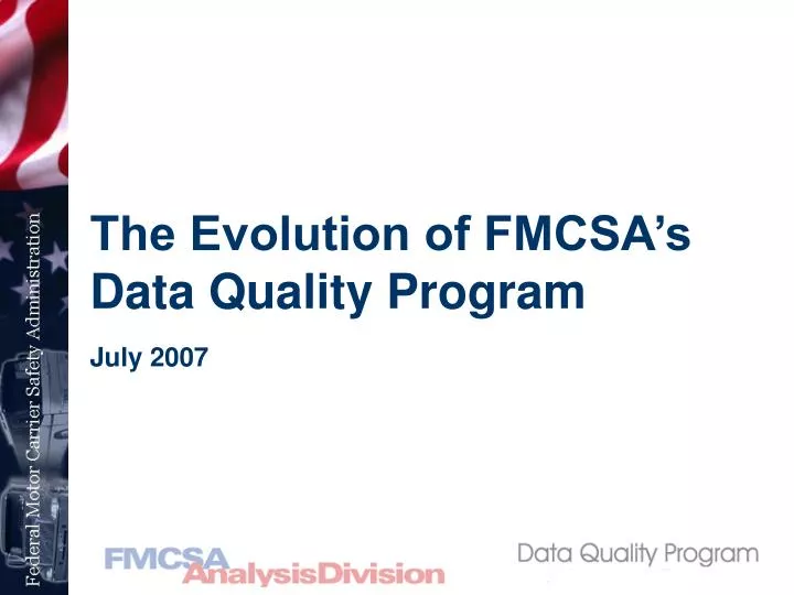 the evolution of fmcsa s data quality program july 2007