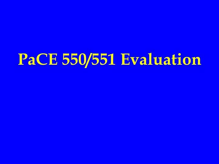 pace 550 551 evaluation