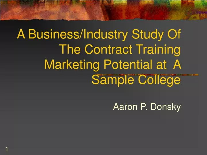 a business industry study of the contract training marketing potential at a sample college