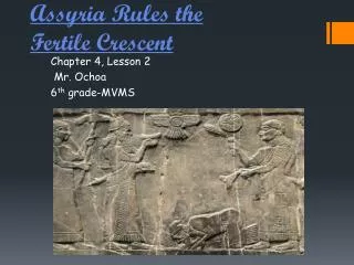 Assyria Rules the Fertile Crescent
