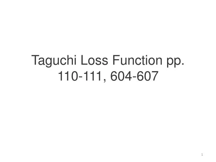 taguchi loss function pp 110 111 604 607